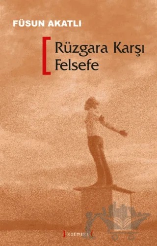 Rüzgara Karşı Felsefe – Füsun Akatlı – Kırmızı Yayınları kitap kapağı