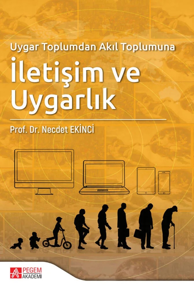 Uygar Toplumdan Akıl Toplumuna İletişim ve Uygarlık – Necdet Ekinci – Pegem Akademi Yayıncılık kitap kapağı