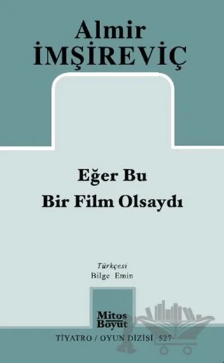 Eğer Bu Bir Film Olsaydı – Almir İmşireviç – Mitos Boyut Yayınları kitap kapağı
