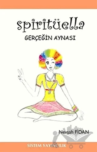 Spiritüella Gerçeğin Aynası – Nevşah Fidan Karamehmet – Sistem Yayıncılık kitap kapağı