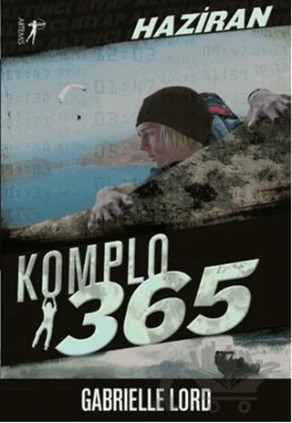 Komplo 365 : Haziran – Gabrielle Lord – Artemis Yayınları kitap kapağı