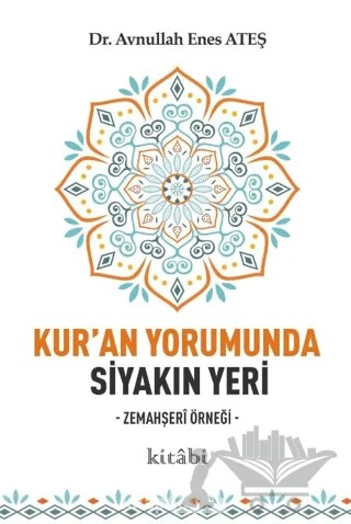 Kur'an Yorumunda Siyakın Yeri – Avnullah Enes Ateş – Kitabi Yayınevi kitap kapağı