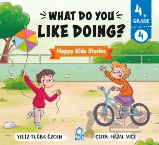 What Do You Like Doing? – Happy Kids Stories 4 (4. Sınıf İngilizce Hikaye) – Tuğba Özcan – Mavi Kirpi Yayınları kitap kapağı