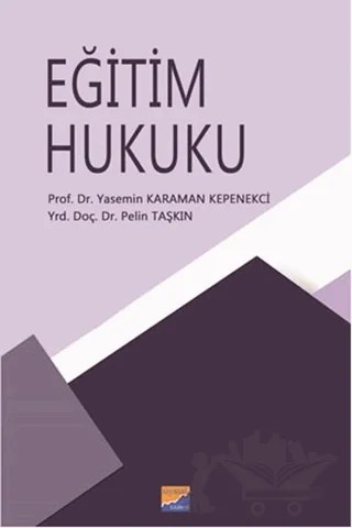 Eğitim Hukuku – Pelin Taşkın, Yasemin Karaman Kepenekçi – Siyasal Kitabevi - Akademik Kitaplar kitap kapağı
