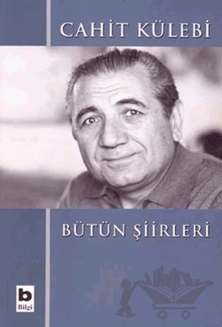Cahit Külebi - Bütün Şiirleri – Cahit Külebi – Bilgi Yayınevi kitap kapağı