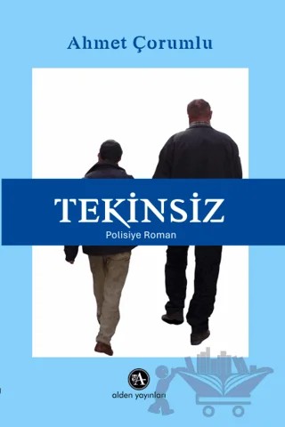 Tekinsiz – Ahmet Çorumlu – Alden Yayınları kitap kapağı