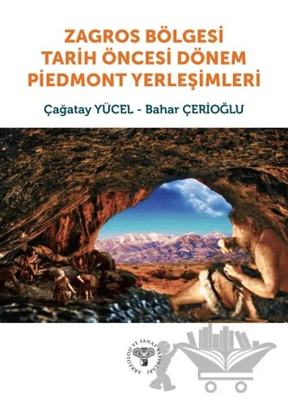 Zagros Bölgesi Tarih Öncesi Dönem Piedmont Yerleşimleri – Bahar Çerioğlu, Çağatay Yücel – Arkeoloji ve Sanat Yayınları kitap kapağı