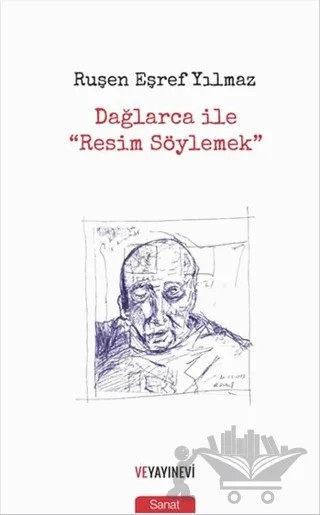 Dağlarca ile "Resim Söylemek" – Ruşen Eşref Yılmaz – Ve Yayınevi kitap kapağı
