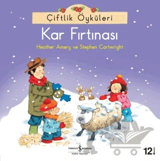 Çiftlik Öyküleri - Kar Fırtınası – Heather Amery – İş Bankası Kültür Yayınları kitap kapağı