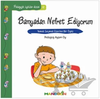 Pedagojik Öyküler: 9 - Bamyadan Nefret Ediyorum – Ayşen Oy – Mandolin Yayınları kitap kapağı