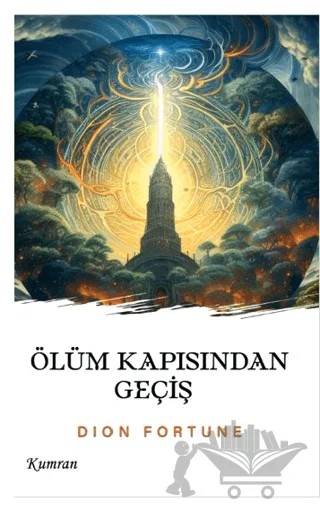 Ölüm Kapısından Geçiş – Dion Fortune – Kumran Yayınları kitap kapağı