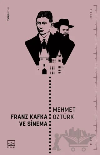Franz Kafka ve Sinema – Mehmet Öztürk – İthaki Yayınları kitap kapağı