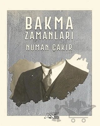 Bakma Zamanları – Numan Çakır – Kuytu Yayınları kitap kapağı