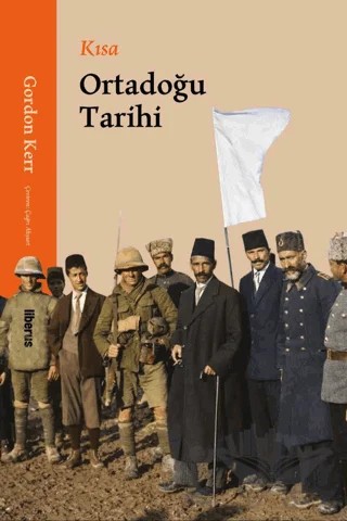 Kısa Ortadoğu Tarihi – Gordon Kerr – Liberus Yayınları kitap kapağı