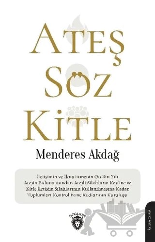 Ateş Söz Kitle – Menderes Akdağ – Dorlion Yayınları kitap kapağı