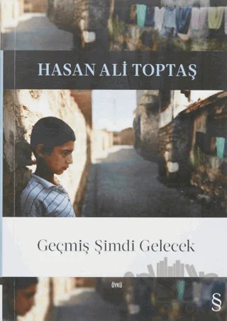 Geçmiş Şimdi Gelecek – Hasan Ali Toptaş – Everest Yayınları kitap kapağı