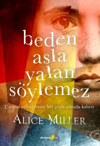 Beden Asla Yalan Söylemez – Alice Miller – Okuyan Us Yayınları kitap kapağı