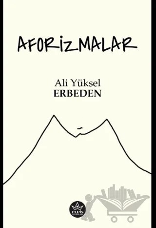 Aforizmalar – Ali Yüksel Erbeden – Elpis Yayınları kitap kapağı