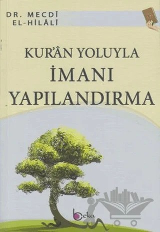 Kur’an Yoluyla İmanı Yapılandırma – Mecdi El-Hilali – Beka Yayınları kitap kapağı