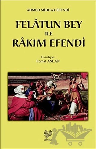 Felatun Bey ile Rakım Efendi – Ahmet Mithat Efendi – Çağrı Yayınları kitap kapağı