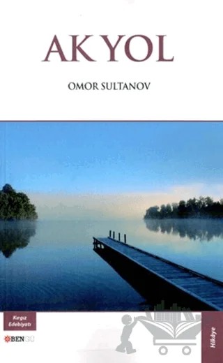 Ak Yol – Omor Sultanov – Bengü Yayınları kitap kapağı