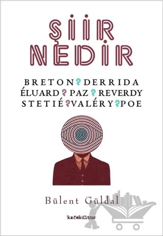 Şiir Nedir – Bülent Güldal – Kafe Kültür Yayıncılık kitap kapağı
