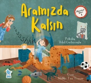 Mahremiyet Bilinci - 1: Aramızda Kalsın – Hilal Çorbacıoğlu – Minik Damla Yayınevi kitap kapağı