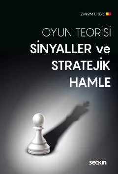 Oyun TeorisiSinyaller ve Stratejik Hamle – Züleyha Bilgiç – Seçkin Yayıncılık kitap kapağı
