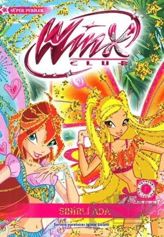 Süper Periler Winx Club - Sihirli Ada – Iginio Straffi – Artemis Yayınları kitap kapağı