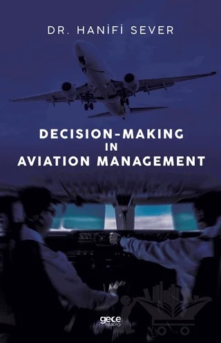 Decision-Making in Aviation Management – Hanifi Sever – Gece Kitaplığı kitap kapağı
