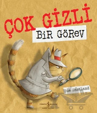 Çok Gizli Bir Görev – Sue Eastland – İş Bankası Kültür Yayınları kitap kapağı