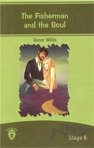 The Fisherman And The Soul İngilizce Hikayeler Stage 6 – Oscar Wılde – Dorlion Yayınları kitap kapağı