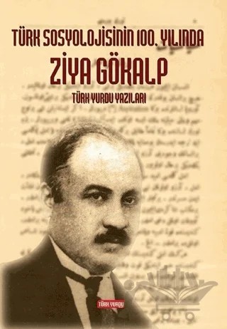Türk Sosyolojisinin 100. Yılında Ziya Gökalp – Serdar Sağlam – Türk Yurdu Yayınları kitap kapağı