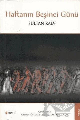 Haftanın Beşinci Günü – Sultan Raev – Bengü Yayınları kitap kapağı