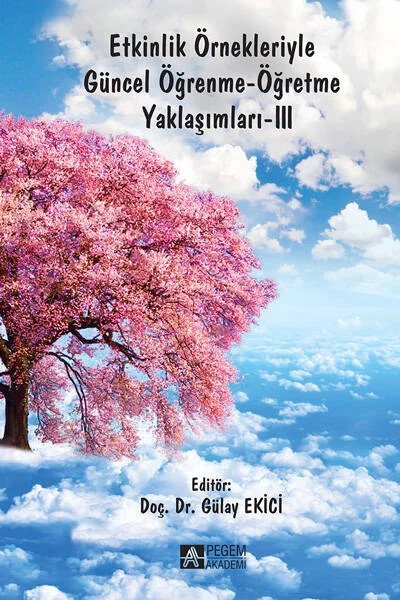 Etkinlik Örnekleriyle Güncel Öğrenme-Öğretme Yaklaşımları-III – Gülay Ekici – Pegem Akademi Yayıncılık kitap kapağı