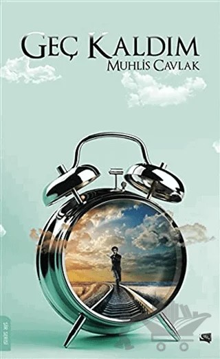 Geç Kaldım – Muhlis Cavlak – Gece Kitaplığı kitap kapağı