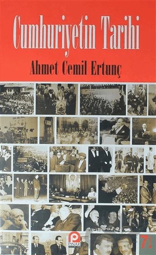 Cumhuriyetin Tarihi – Ahmet Cemil Ertunç – Pınar Yayınları kitap kapağı