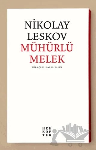 Mühürlü Melek – Nikolay Semyonoviç Leskov – Helikopter Yayınları kitap kapağı