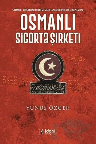 Osmanlı Sigorta Şirketi – Yunus Özger – İdeal Kültür Yayıncılık kitap kapağı