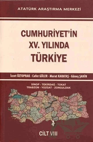 Cumhuriyet'in 15. Yılında Türkiye Cilt 8 – Cafer Güler, Güneş Şahin, İzzet Öztoprak, Murat Karataş – Atatürk Araştırma Merkezi kitap kapağı