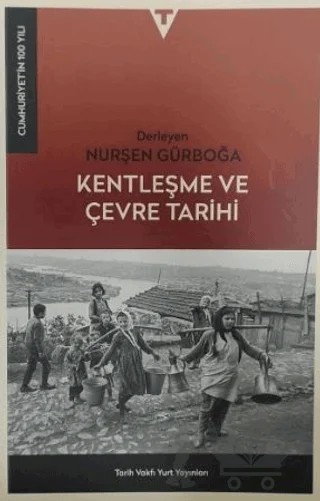 Kentleşme ve Çevre Tarihi – Nurşen Gürboğa – Tarih Vakfı Yurt Yayınları kitap kapağı