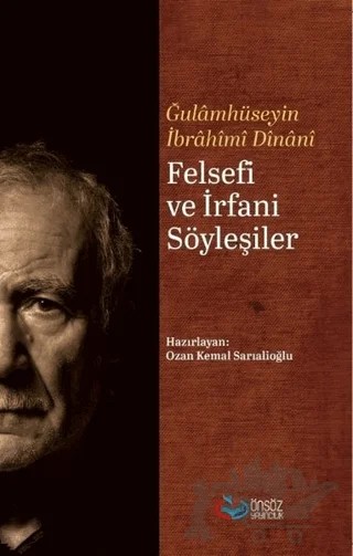Felsefi ve İrfani Söyleşiler – Gulamhüseyin İbrahim Dinani – Önsöz Yayıncılık kitap kapağı