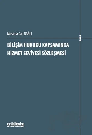 Bilişim Hukuku Kapsamında Hizmet Seviyesi Sözleşmesi – Mustafa Can Dağlı – On İki Levha Yayınları kitap kapağı