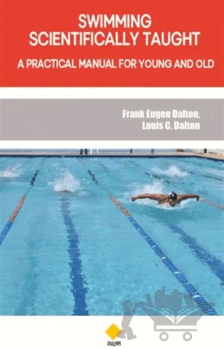 Swimming Scientifically Taught – Louis C. Dalton, Frank Eugen Dalton – Duvar Kitabevi kitap kapağı