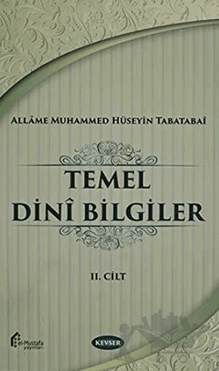 Temel Dini Bilgiler Cilt: 2 – Allame Muhammed Hüseyin Tabatabai – Kevser Yayınları kitap kapağı