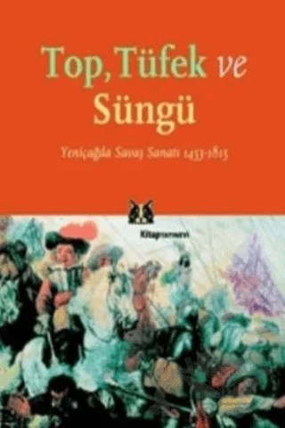Top, Tüfek ve Süngü – Jeremy Black – Kitap Yayınevi kitap kapağı