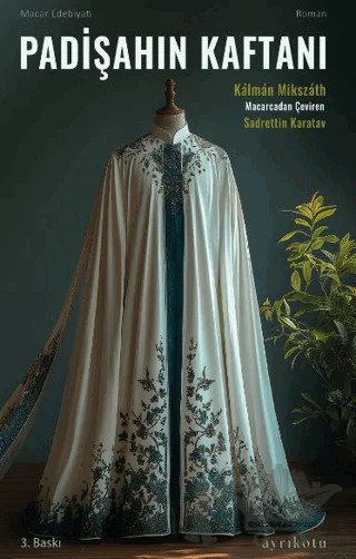 Padişahın Kaftanı – Kalman Mikszath – Ayrıkotu Yayınları kitap kapağı