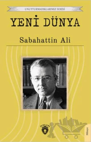 Yeni Dünya – Sabahattin Ali – Dorlion Yayınları kitap kapağı