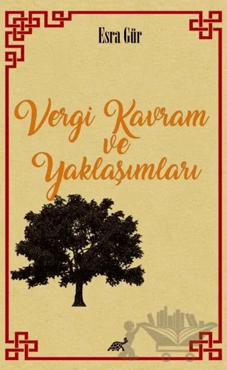 Vergi Kavram ve Yaklaşımları – Esra Gür – Paradigma Akademi Yayınları kitap kapağı