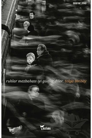Ruhlar Mezbahası İyi Günler Diler – Tolga Binbay – Yazılama Yayınevi kitap kapağı